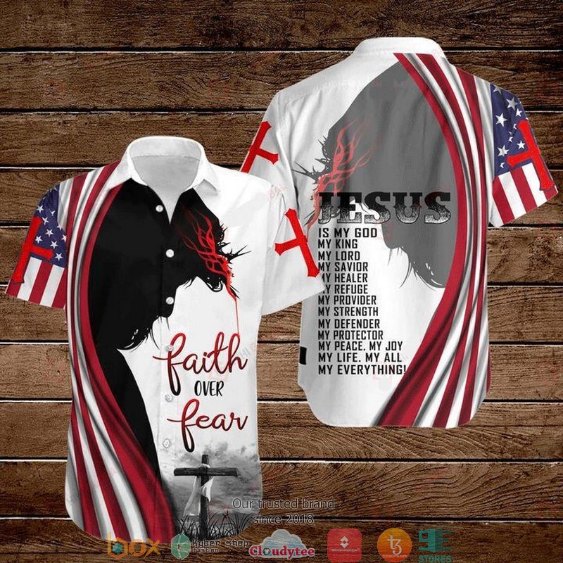 Cross Jesus Bible America Flag Faith Over Fear Jesus Is My God My King My Lord My Savior Short Sleeve Hawaiian Shirt