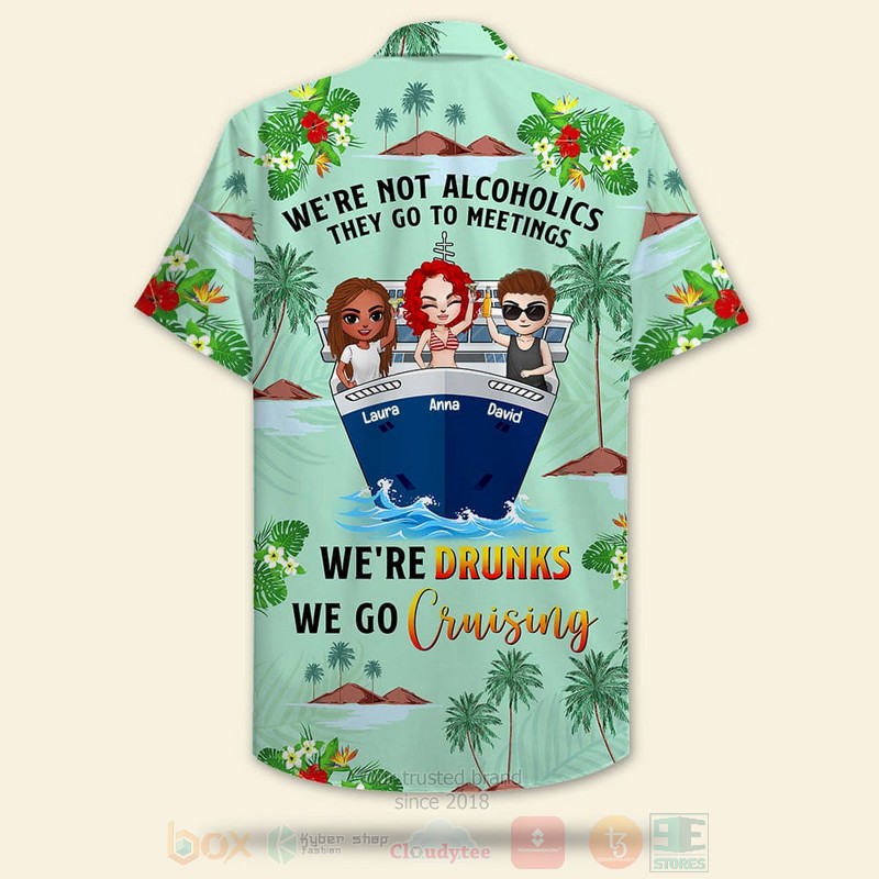 Cruising Friends Were Drunks We Go Cruising Floral Beach Hawaiian Shirt