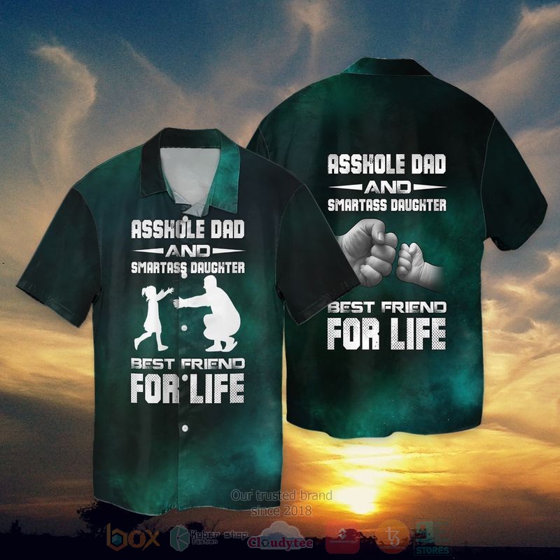 Dads Best Friend Asskole Das And Smartass Daughter Best Friend For Life Short Sleeve Hawaiian Shirt