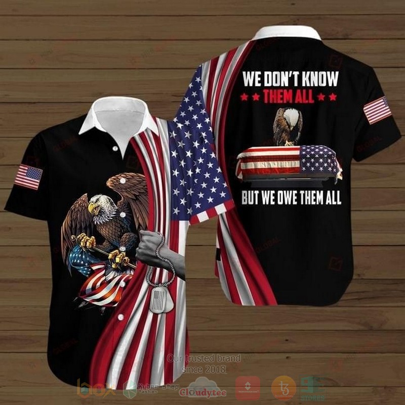 Eagle American Flag We Dont Know Them All But We Owe Them All Short Sleeve Hawaiian Shirt